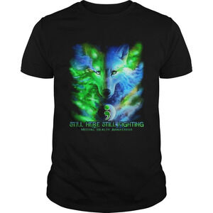 Wolf  Still Here Still Fighting Mental Health Awareness Shirt